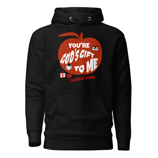 You Are God's Gift To Me Unisex Hoodie