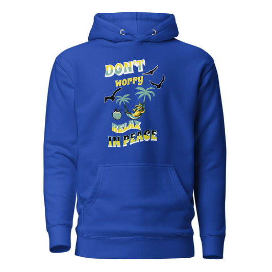 Don't Worry Relax In Peace Unisex Premium Sweatshirt