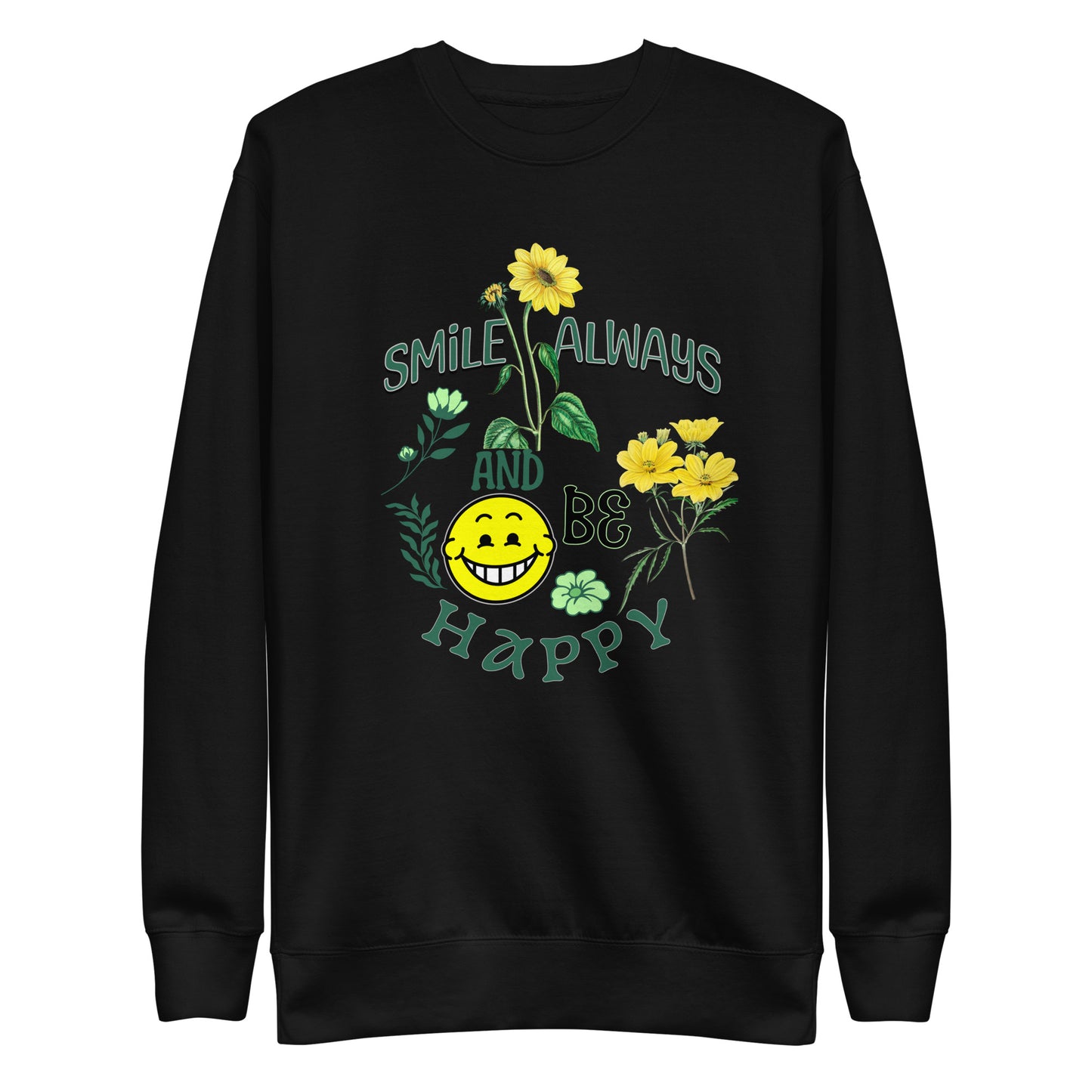 Smile Alway and Be Happy Unisex Premium Sweatshirt