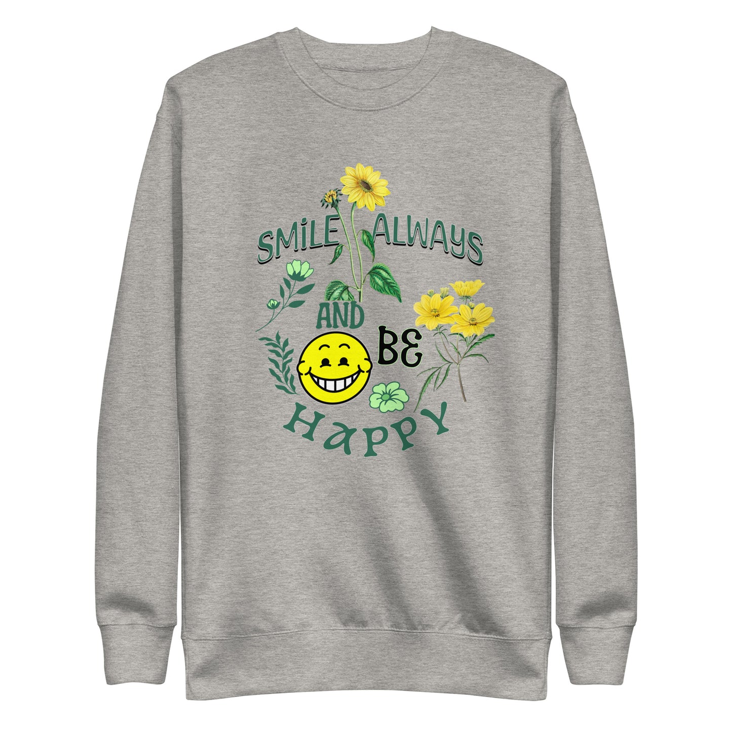 Smile Alway and Be Happy Unisex Premium Sweatshirt