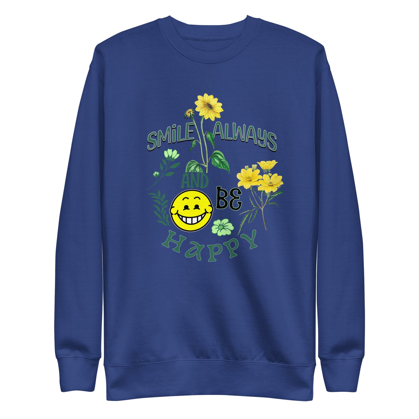 Smile Alway and Be Happy Unisex Premium Sweatshirt