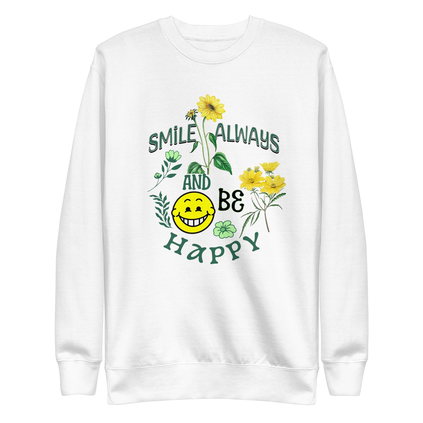 Smile Alway and Be Happy Unisex Premium Sweatshirt